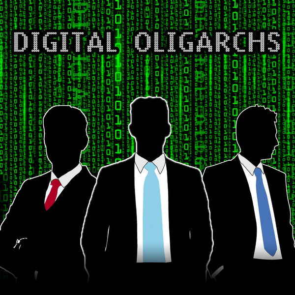 Digital Oligarchs